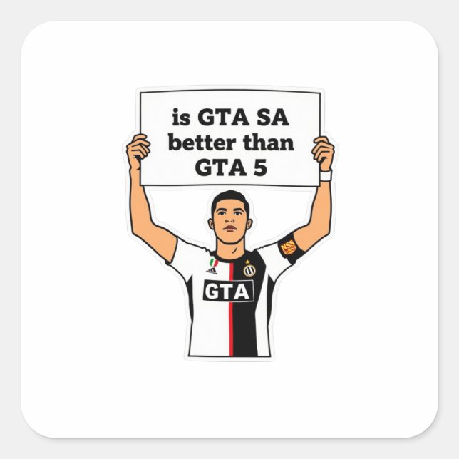 Sticker Carré Est-ce que GTA SA est meilleur que la déclaration  (Devant)