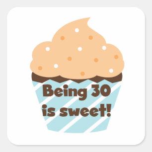 Sticker Carré Etre 30 est Sweet T-shirts et cadeaux
