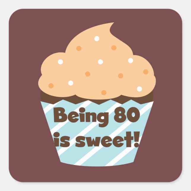 Sticker Carré Etre 80 est Sweet Birthday T-shirts et cadeaux (Devant)