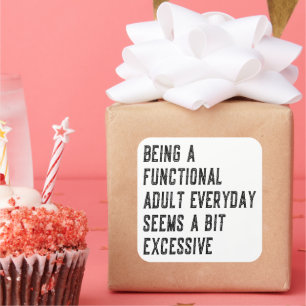 Sticker Carré Être Un Adulte Fonctionnel Humour Adulte Quotidien