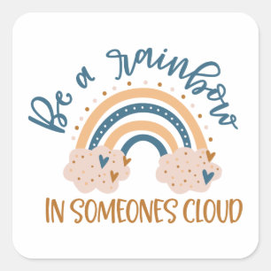 Sticker Carré Être un arc-en-ciel dans le nuage de quelqu'un