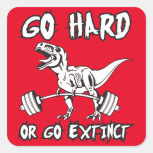 Sticker Carré Exercice - Go Hard ou Go Extinct - T-Rex Deadlift