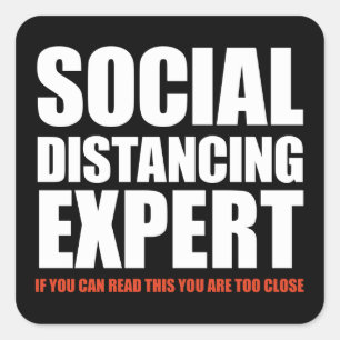 Sticker Carré Exper Distançant Social Distançant "Vous Êtes Trop
