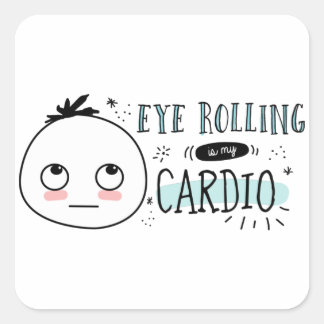 Sticker Carré Eye Rolling est mon Cardio The Woolies mème Sticke