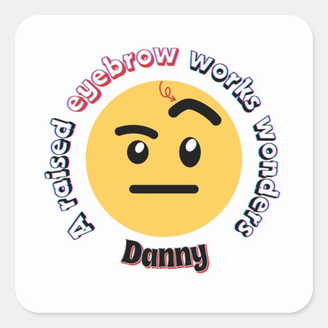 Sticker Carré Eyebrow Sass: A Raised Eyebrow Works Wonders (Devant)