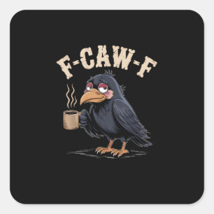 Sticker Carré F Caw F Café Corbeau Gothique Corbeau Drôle Hallow