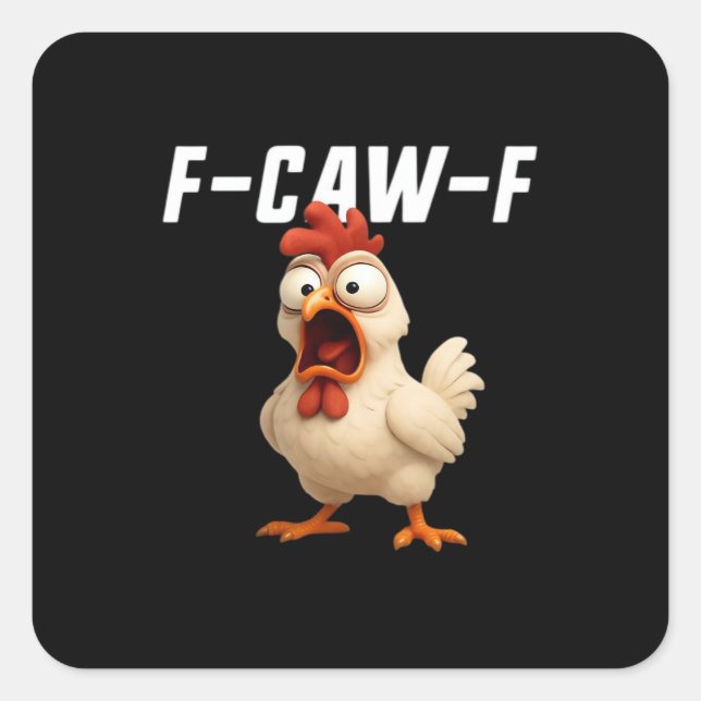 Sticker Carré F-Caw-F Chicken Funny Chicken F-Caw-F Gear Creativ (Devant)
