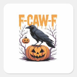 Sticker Carré F-Caw-F Classique Tee Halloween Corbeau Citrouille