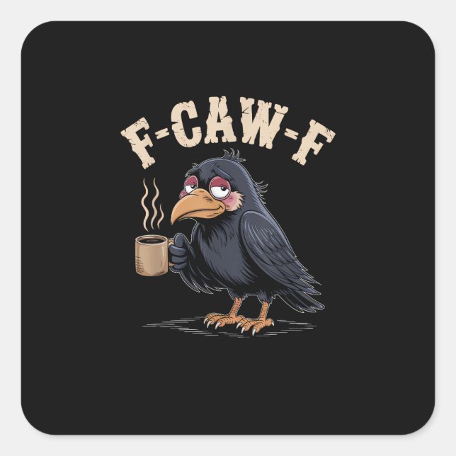 Sticker Carré F Caw F Coffee Crow Gothic Raven Funny Halloween (Devant)