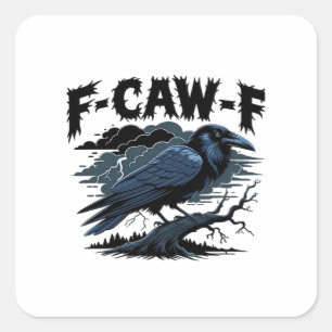 Sticker Carré F-Caw-F Confort Soutenez Votre Meurtre Essentiel A