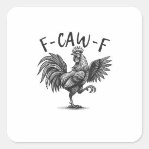 Sticker Carré F Caw F Coq, F-Caw-F Humour de Poulet Drôle Cool 