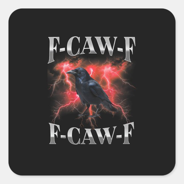 Sticker Carré F-Caw-F Crow Bird Raven Gothic Meme (Devant)
