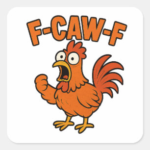 Sticker Carré F-Caw-F Drôle Humour de poulet F-Caw-F