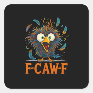 Sticker Carré F-Caw-F Drôle Poulet Oiseau Coq F-Caw-F M