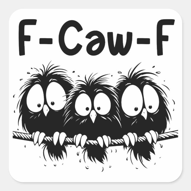 Sticker Carré F-Caw-F Funny Bird Quote Gifts  (Devant)