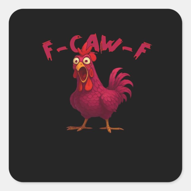 Sticker Carré F Caw F Funny Chicken Humor Creative Casual Style (Devant)