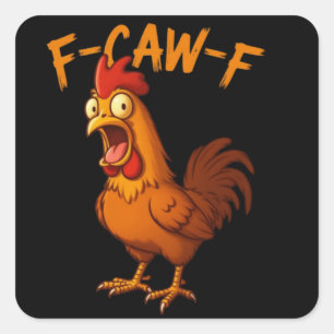 Sticker Carré F-Caw-F Humour de poulet drôle Citation de coq F-C
