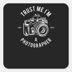 Sticker Carré Faites-moi confiance je suis photographe
