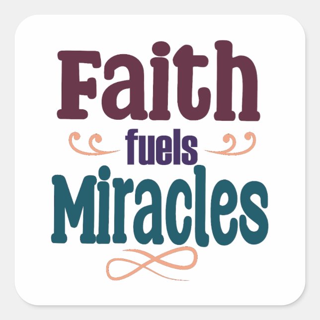 Sticker Carré Faith Fuels Miracles (Devant)