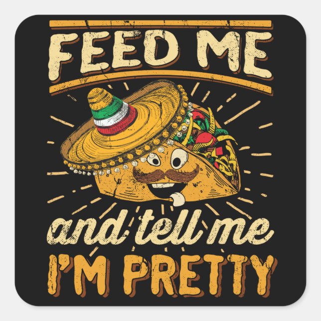 Sticker Carré Feed Me Tacos et Tell Me I'm Joli Taco mardi (Devant)