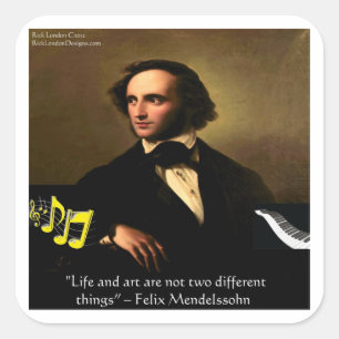 Sticker Carré Felix Mendelssohn Vie Est Citation D'Art Cadeaux E