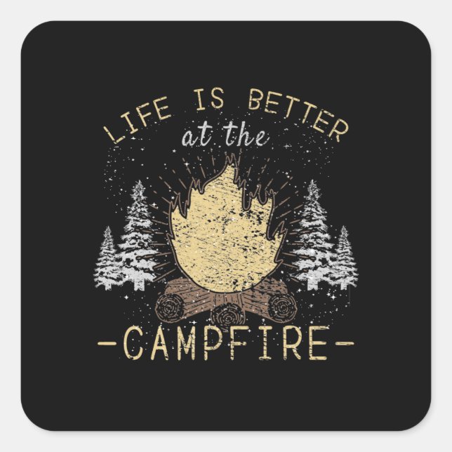 Sticker Carré Feu De Campagne - La Vie Est Meilleure Par Le Feu  (Devant)