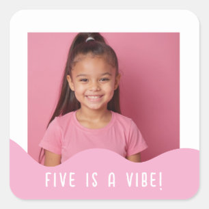 Sticker Carré Five is a Vibe Custom Photo Anniversaire Fête Fave
