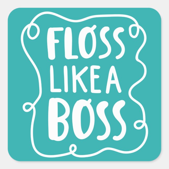Sticker Carré Floss Comme Un Boss | Phrase dentaire (Devant)