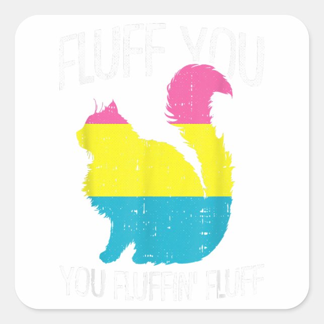 Sticker Carré Fluff You Fluffin Fluff Pan-sexuel Pride Cat L (Devant)