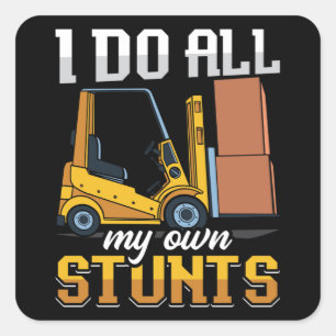 Sticker Carré Forklift Operator I Do All My Own Stunts Driver