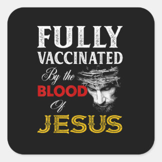 Sticker Carré Fully Vaccinated By The Blood Of Jesus Christian.p