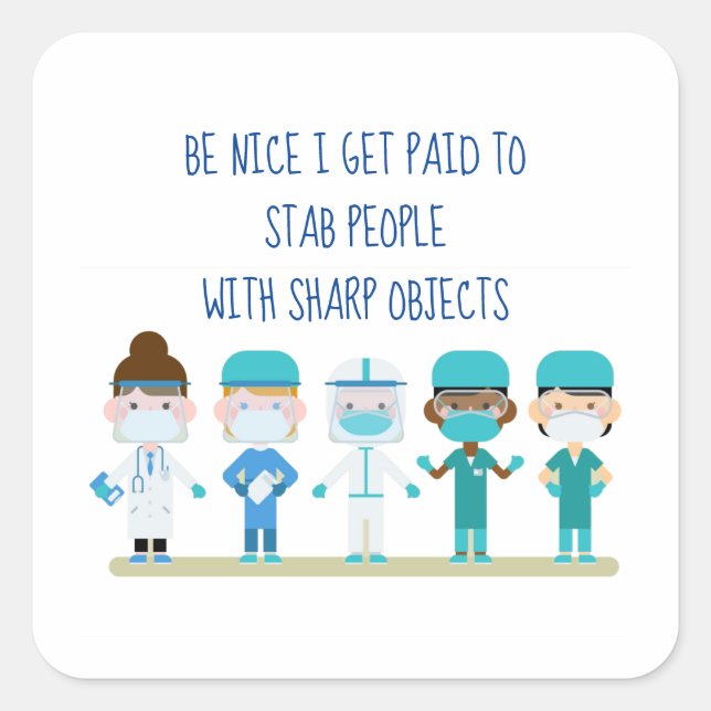 Sticker Carré Fun Nurse Doctor Stab Personnes Sharp Objets Citat (Devant)