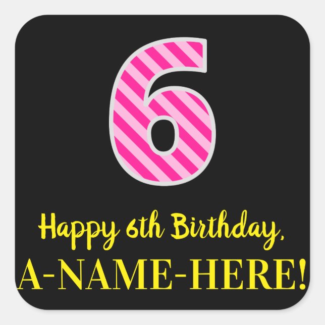 Sticker Carré Fun Pink Stripes "6" : Joyeux 6ème anniversaire +  (Devant)