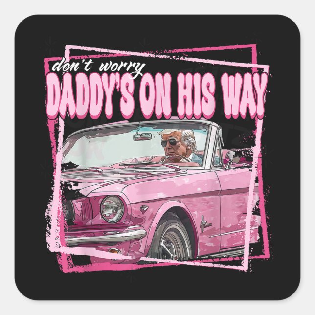 Sticker Carré Funny Daddy's Home Trump Pink 2024 Take America Ba (Devant)