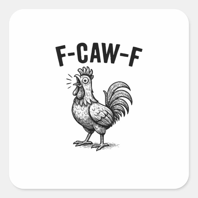 Sticker Carré Funny F-Caw-F Chicken Graphic Sarcastic Bird (Devant)