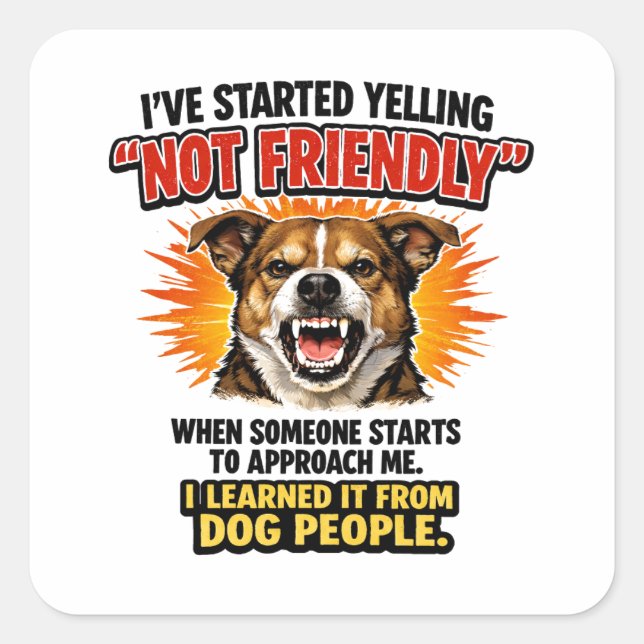 Sticker Carré Funny“Not Friendly” Dog Person Hilarious Co-Worker (Devant)