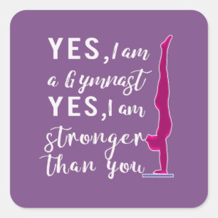 Sticker Carré Funny Oui Je suis un gymnaste et plus fort que vou