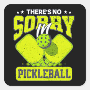 Sticker Carré Funny Pickleball Il n'y a pas de Désolé dans Pickl