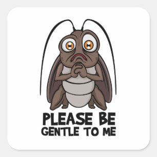 Sticker Carré Funny Roach S'Il Vous Plaît Soyez Doux