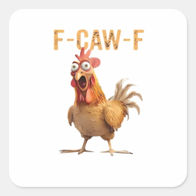 Sticker Carré Funny Screaming Chicken F Caw F Humor (Devant)