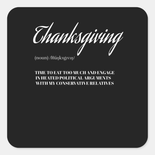 Sticker Carré Funny Thanksgiving Conservative Relatives Family (Devant)
