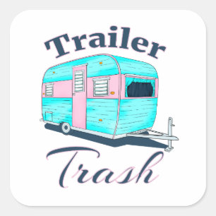Sticker Carré Funny Trailer Trash RV Camping