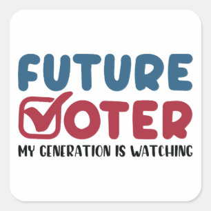 Sticker Carré Future Électrice Que Ma Génération Regarde   Vote 