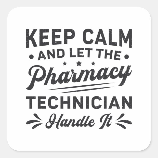 Sticker Carré Garder le calme Technicien en pharmacie Funny Phar (Devant)