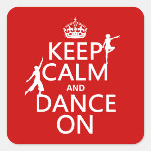 Sticker Carré Gardez le calme et la danse allumés (dans toutes l