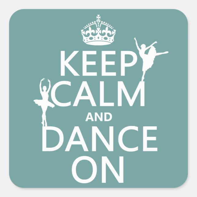 Sticker Carré Gardez le calme et la danse sur (ballet) (toutes l (Devant)