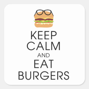 Sticker Carré Gardez Le Calme Et Mangez Des Burgers