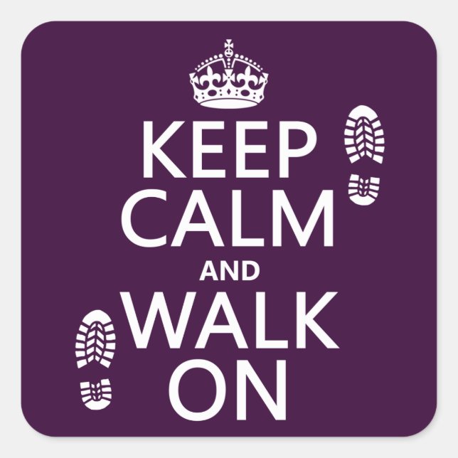 Sticker Carré Gardez le calme et marchez sur (n'importe quelle c (Devant)