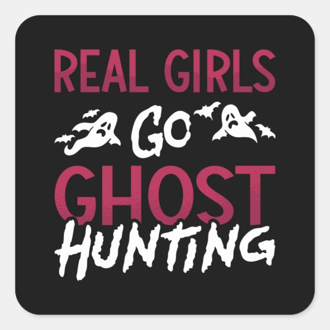 Sticker Carré Ghost Hunter Spooky Real Girls Go Ghost Hunting (Devant)
