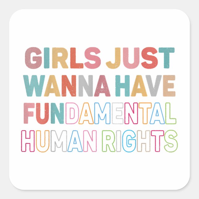 Sticker Carré Girls Just Want to Have Fondamental Human Rights F (Devant)